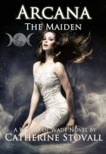 Arcana: The Maiden - Catherine Stovall