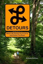 Detours: When Life Throws You a Curve, Just Follow the Road - Shirley Bahlmann