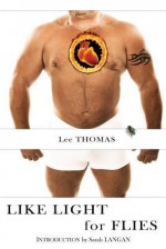 Like Light for Flies: Stories - Lee Thomas