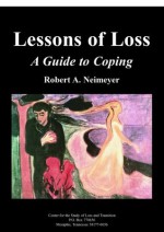 Lessons of Loss: A Guide to Coping - Robert A. Neimeyer