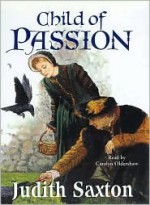 Child of Passion - Judith Saxton, Carolyn Oldershaw