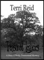 Treasured Legacies - A Mary O'Reilly Paranormal Mystery Book 12 - Terri Reid