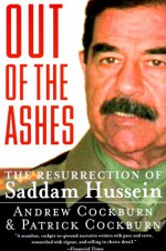 Out of the Ashes: The Resurrection of Saddam Hussein - Andrew Cockburn, Patrick Cockburn