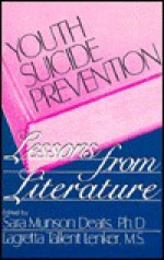 Youth Suicide Prevention: Lessons From Literature - Lagretta Tallent Lenker, Sara M. Deats