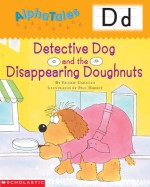 Detective Dog and the Disappearing Donuts - Valerie Garfield