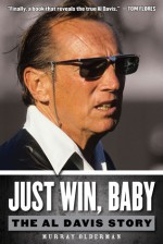 Just Win, Baby: The Al Davis Story - Murray Olderman