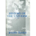 History of the Universe: A novel - Jennifer Bartlett