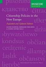 Citizenship Policies in the New Europe: Expanded and Updated Edition - Rainer Baubock, Bernhard Perchinig, Wiebke Sievers