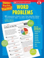 Practice, Practice, Practice! Word Problems: 50 Independent Practice Pages That Help Kids Master Essential Math Skills-and Meet the NCTM Standards - Gary Muschla, Judith Muschla