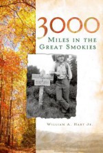 3000 Miles in the Great Smokies - William Hart