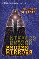 Broken Mirrors - T.A. Pratt, Tim Pratt