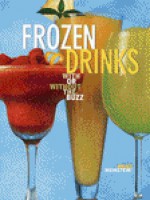 Frozen Drinks: With or Without the Buzz - Bruce Weinstein