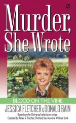 Blood on the Vine - Jessica Fletcher, Donald Bain