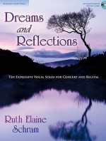 Dreams and Reflections - Medium-High Voice: Ten Expressive Vocal Solos for Concert and Recital - Ruth Elaine Schram