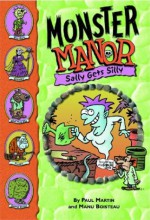 Monster Manor #7: Sally Gets Silly: Monster Manor: Sally Gets Silly - Book #7 - Paul Martin, Manu Boisteau