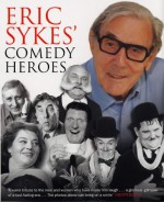 Eric Sykes' Comedy Heroes - Eric Sykes