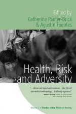 Health, Risk and Adversity (Biosocial Society) (Studies If the Biosocial Society) - Catherine Panter-Brick, Agustin Fuentes