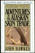 Adventures in the Alaskan Skin Trade - John Hawkes