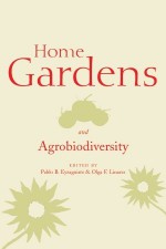 Home Gardens and Agrobiodiversity - Pablo B. Eyzaguirre, Olga F. Linares