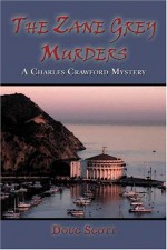 The Zane Grey Murders: A Charles Crawford Mystery - Doug Scott