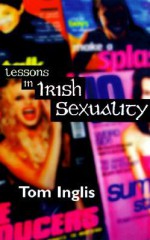 Lessons in Irish Sexuality - Tom Inglis