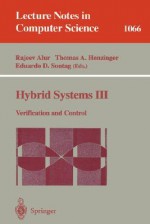 Hybrid Systems III: Verification and Control - Rajeev Alur