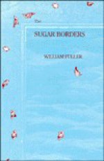 The Sugar Borders - William Fuller