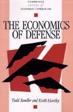 The Economics of Defense - Todd Sandler, Keith Hartley