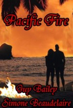 Pacific Fire - Guy Bailey, Simone Beaudelaire