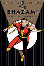 The Shazam! Archives, Vol. 4 - C.C. Beck, William Woolfolk, Mac Raboy, P.C. Hamerlinck