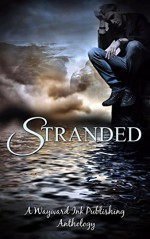 Stranded: A Wayward Ink Publishing Anthology - Kim Fielding, Michael P. Thomas, Nikka Michaels, Alina Popescu, Asta Idonea, Rob Colton, Nephylim, Lily G. Blunt, Eric Gober, Louise Lyons