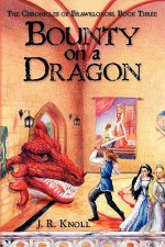 Bounty on a Dragon - J.R. Knoll