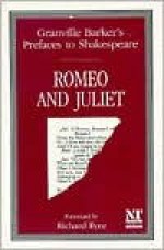 Prefaces to Shakespeare: Romeo and Juliet - Harley Granville-Barker