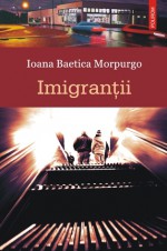 Imigranții - Ioana Baetica Morpurgo