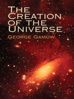 The Creation of the Universe (Dover Science Books) - George Gamow