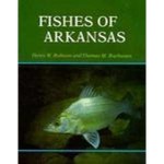 Fishes of Arkansas - Henry W. Robison, Thomas M. Buchanan