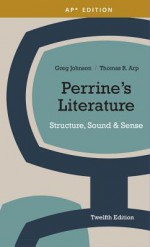 Advanced Placement Edition Perrine's Literature: Structure S - Thomas R Arp, Greg Johnson