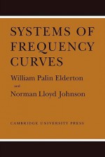 Systems of Frequency Curves - William Palin Elderton, Norman Lloyd Johnson