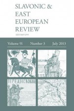 Slavonic & East European Review (91: 3) July 2013 - Robin Aizlewood