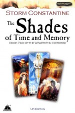 The Shades of Time and Memory - Storm Constantine