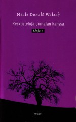 Keskusteluja Jumalan kanssa, Kirja 3 - Neale Donald Walsch, Hilkka Pekkanen