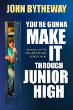 You're Gonna Make It Through Junior High - John Bytheway