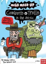 Mega MASH-Up: Cowboys V Trolls in the Arctic - Tim Wesson