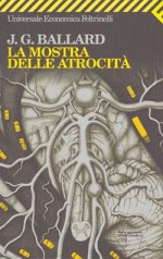 La mostra delle atrocità - J.G. Ballard, Antonio Caronia