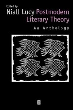 Postmodern Literary Theory: An Anthology - Niall Lucy