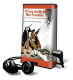 What's the Big Idea, Ben Franklin? and Other Stories of Famous Americans - Lane Smith, Jean Fritz, James Earl Jones