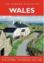 Wales: An Informative Guide to the More Secluded and Less Well-Known Places - David Gerrard