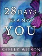 28 Days to a New YOU! - Shelly Wilson