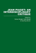 Jean Piaget (Routledge Library Editions: Piaget) - S. Modgil, C. Modgil, G. Brown