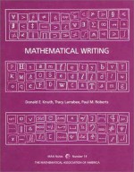 Mathematical Writing - Donald Ervin Knuth, Tracy Larrabee, Paul M. Roberts